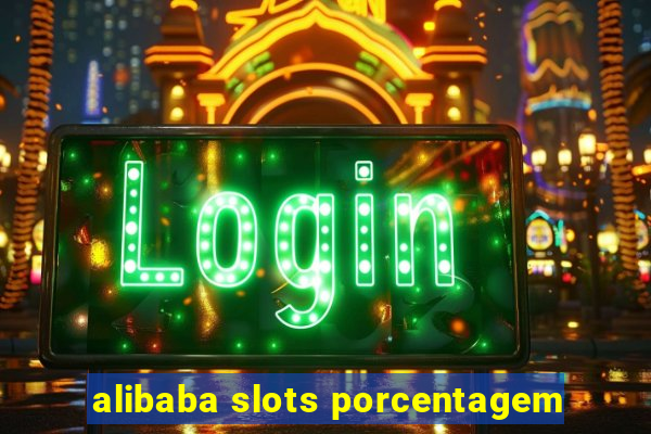 alibaba slots porcentagem